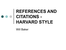 REFERENCES_AND_CITATIONS_-_HARVARD_STYLE.ppt
