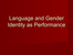 Gender_Identity_as_Performance.ppt
